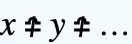 x≏̸y≏̸...