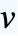 v v