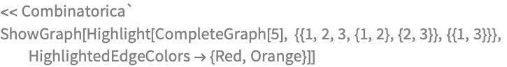 << Combinatorica`
ShowGraph[
 Highlight[CompleteGraph[5], {{1, 2, 3, {1, 2}, {2, 3}}, {{1, 3}}},
  HighlightedEdgeColors  {Red, Orange}]]