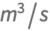 m^3/s