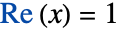 Re(x)=1