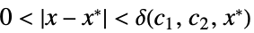 0<TemplateBox[{{x, -, {x, ^, *}}}, Abs]<delta(c_1,c_2,x^*)