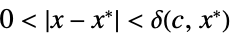 0<TemplateBox[{{x, -, {x, ^, *}}}, Abs]<delta(c,x^*)