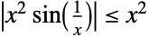 TemplateBox[{{{x, ^, 2},  , {sin, (, {1, /, x}, )}}}, Abs]<=x^2