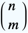 TemplateBox[{n, m}, Binomial]
