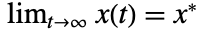 TemplateBox[{{x, (, t, )}, t, infty}, Limit2Arg]=x^*