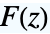 TemplateBox[{z}, DawsonF]