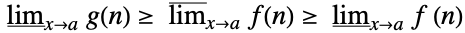 TemplateBox[{{g, (, n, )}, x, a}, MinLimit2Arg]>=TemplateBox[{{f, (, n, )}, x, a}, MaxLimit2Arg]>=TemplateBox[{{f,  , {(, n, )}}, x, a}, MinLimit2Arg]