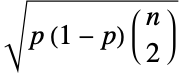 sqrt(p (1-p) TemplateBox[{n, 2}, Binomial])