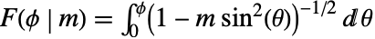 TemplateBox[{phi, m}, EllipticF]=int_0^phi(1-m sin^2(theta))^(-1/2)dtheta