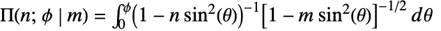 TemplateBox[{n, phi, m}, EllipticPi3]=int_0^phi(1-n sin^2(theta))^(-1)[1-m sin^2(theta)]^(-1/2)dtheta