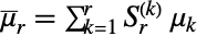 mu^__r=sum_(k=1)^rTemplateBox[{r, k}, StirlingS1]mu_k 