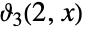 TemplateBox[{3, 2, x}, EllipticTheta]