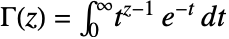 TemplateBox[{z}, Gamma]=int_0^inftyt^(z-1)e^(-t)dt