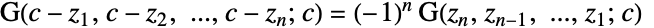 TemplateBox[{TemplateBox[{{{c, -, {z, _, 1}}, ,, {c, -, {z, _, 2}}, ,, ..., ,, {c, -, {z, _, n}}}}, ImplicitList], c}, GeneralizedPolyLog]=(-1)^nTemplateBox[{TemplateBox[{{{z, _, n}, ,, {z, _, {(, {n, -, 1}, )}}, ,, ..., ,, {z, _, 1}}}, ImplicitList], c}, GeneralizedPolyLog]