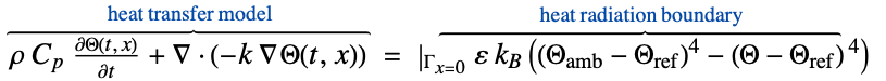  rho C_p(partialTheta(t, x))/(partialt)+del .(-k del Theta(t,x))^(︷^(                        heat transfer model                       )) =|_(Gamma_(x=0))epsilon k_B ((Theta_(amb)-Theta_(ref))^4-(Theta-Theta_(ref))^( 4))^(︷^(                        heat radiation boundary                       ))