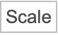 "Scale"