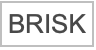 "BRISK"