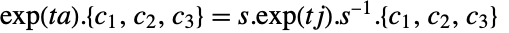 exp(ta).{c_1,c_2,c_3}=s.exp(tj).TemplateBox[{s}, Inverse].{TemplateBox[{1}, CTraditional],TemplateBox[{2}, CTraditional],TemplateBox[{3}, CTraditional]}