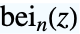 TemplateBox[{n, z}, KelvinBei2]