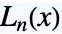 TemplateBox[{n, x}, LaguerreL]