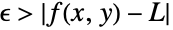 epsilon>TemplateBox[{{{f, (, {x, ,, y}, )}, -, L}}, Abs]