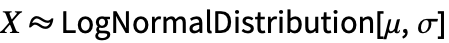 XLogNormalDistribution[mu,sigma]