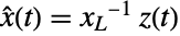 x^^(t)=TemplateBox[{{x, _, L}}, Inverse]z(t)