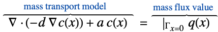  del .(-d del c(x))+a c(x)^(︷^(           mass transport model              )) =|_(Gamma_(x=0))q(x)^(︷^( mass flux value  ))