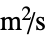 TemplateBox[{InterpretationBox[, 1], {{"m", ^, 2}, , "/", , "s"}, meters squared per second, {{(, {"Meters", ^, 2}, )}, /, {(, "Seconds", )}}}, QuantityTF]