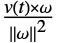 (v(t)xomega)/(TemplateBox[{omega}, Norm]^2)