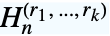 TemplateBox[{n, TemplateBox[{{{r, _, 1}, ,,  , ..., ,,  , {r, _, k}}}, ImplicitList]}, MultipleHarmonicNumber]