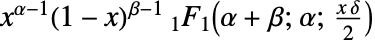 x^(alpha-1)(1-x)^(beta-1) TemplateBox[{{alpha, +, beta}, alpha, {{(, {x,  , delta}, )}, /, 2}}, Hypergeometric1F1]