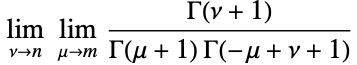 TemplateBox[{TemplateBox[{{{(, TemplateBox[{{nu, +, 1}}, Gamma], )}, /, {(, {TemplateBox[{{mu, +, 1}}, Gamma],  , TemplateBox[{{{-, mu}, +, nu, +, 1}}, Gamma]}, )}}, mu, m}, Limit2Arg], nu, n}, Limit2Arg]