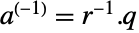 a^((-1))=TemplateBox[{r}, Inverse].q