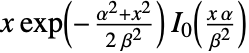 x exp(-(alpha^2+x^2)/(2 beta^2)) TemplateBox[{0, {{(, {x,  , alpha}, )}, /, {(, {beta, ^, 2}, )}}}, BesselI]