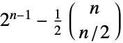 2^(n-1)-1/2TemplateBox[{n, {n, /, 2}}, Binomial]