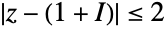 TemplateBox[{{z, -, {(, {1, +, I}, )}}}, Abs]<=2