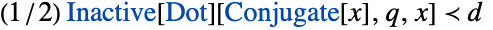 (1/2)Inactive[Dot][Conjugate[x],q,x]d