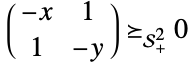  (-x 1; 1 -y)_(TemplateBox[{2}, SemidefiniteConeList])0