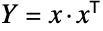 Y=x.TemplateBox[{x}, Transpose]