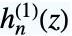 TemplateBox[{n, z}, SphericalHankelH1]