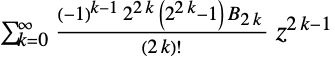 sum_(k=0)^infty((-1)^(k-1) 2^(2 k)(2^(2k)-1) TemplateBox[{{2,  , k}}, BernoulliB] )/((2 k)!)z^(2 k-1)