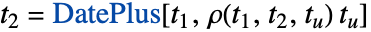 t_2=DatePlus[t_1,rho(t_1,t_2,t_u)t_u]