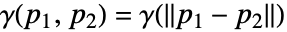 gamma(p_1,p_2)=gamma(TemplateBox[{{{p, _, 1}, -, {p, _, 2}}}, Norm])