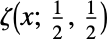 TemplateBox[{x, {1, /, 2}, {1, /, 2}}, WeierstrassZeta]